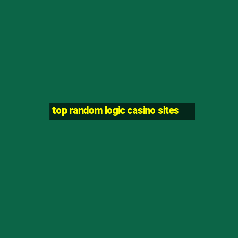 top random logic casino sites