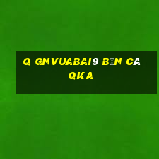 q gnVuabai9 bắn cá qka