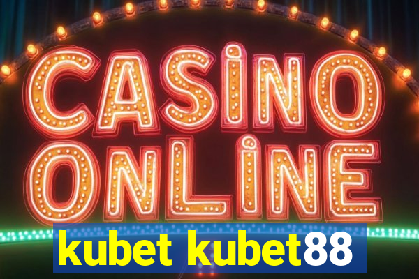 kubet kubet88