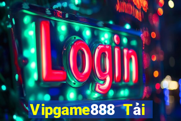 Vipgame888 Tải Game Bài