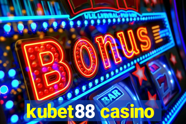 kubet88 casino