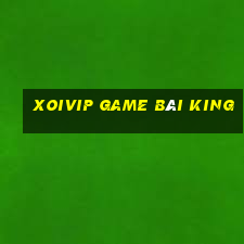 Xoivip Game Bài King