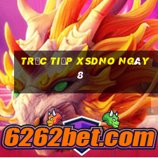 Trực tiếp XSDNO ngày 8