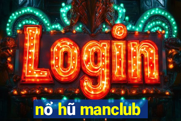 nổ hũ manclub