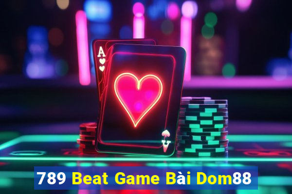 789 Beat Game Bài Dom88