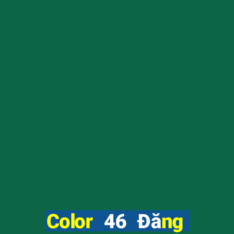 Color 46 Đăng nhập trực tuyến