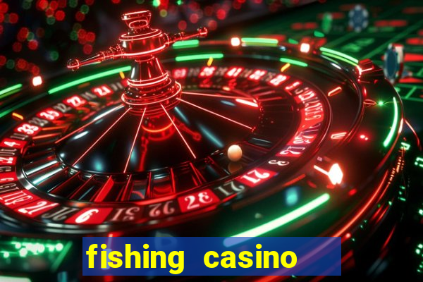 fishing casino   vua bắn cá