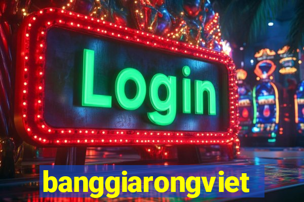 banggiarongviet