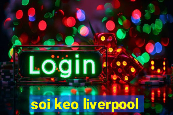 soi keo liverpool