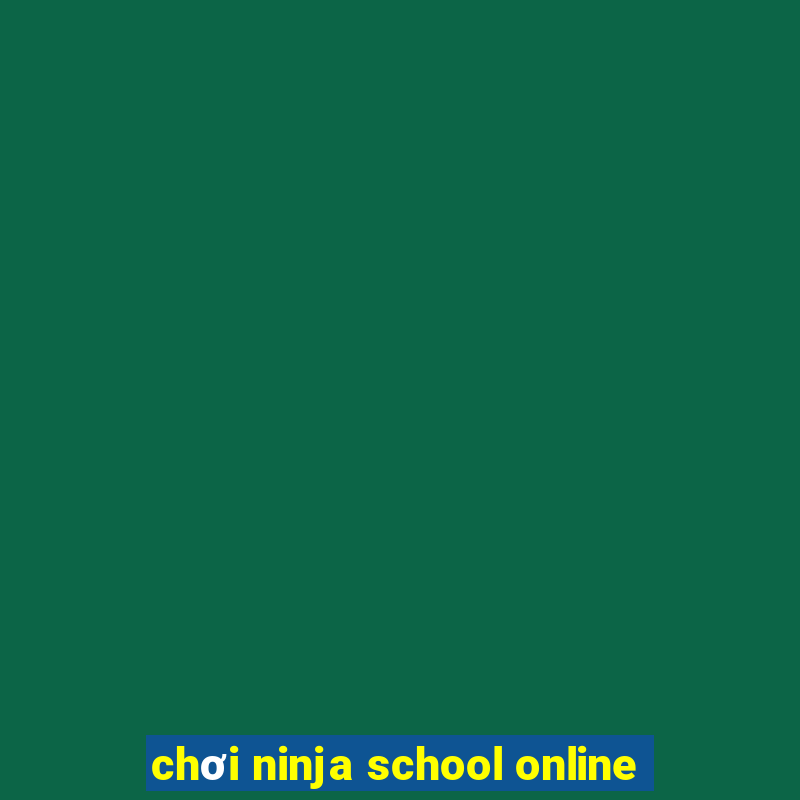 chơi ninja school online