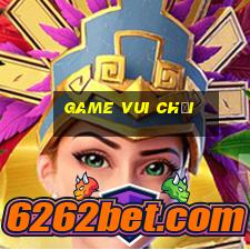 game vui chơi