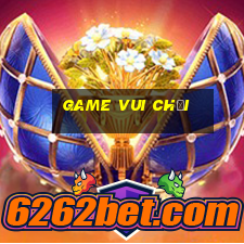 game vui chơi