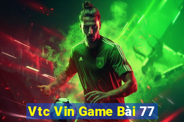 Vtc Vin Game Bài 77