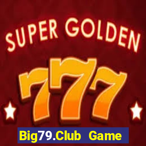 Big79.Club Game Bài 99