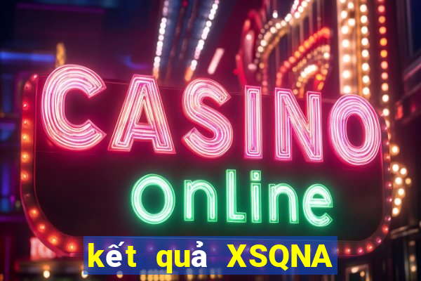 kết quả XSQNA ngày 31