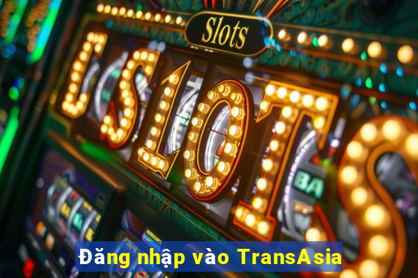 Đăng nhập vào TransAsia