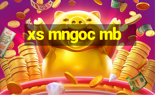 xs mngoc mb