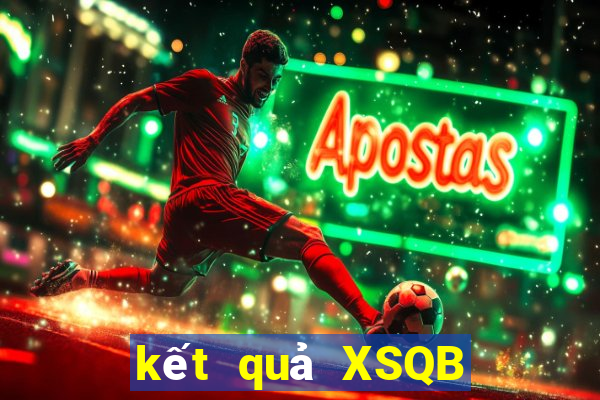 kết quả XSQB ngày 2