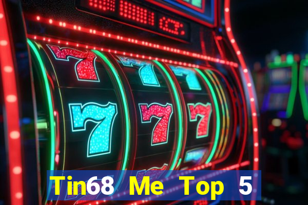 Tin68 Me Top 5 Game Bài Đổi Thưởng Uy Tín 2024