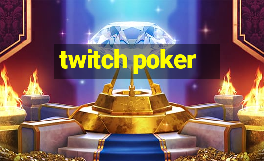 twitch poker