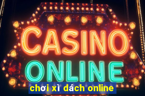 chơi xì dách online