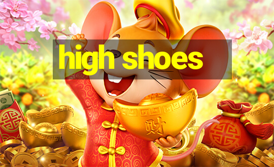 high shoes