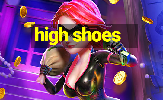 high shoes