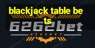 blackjack table bets