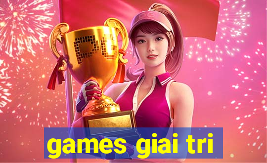 games giai tri