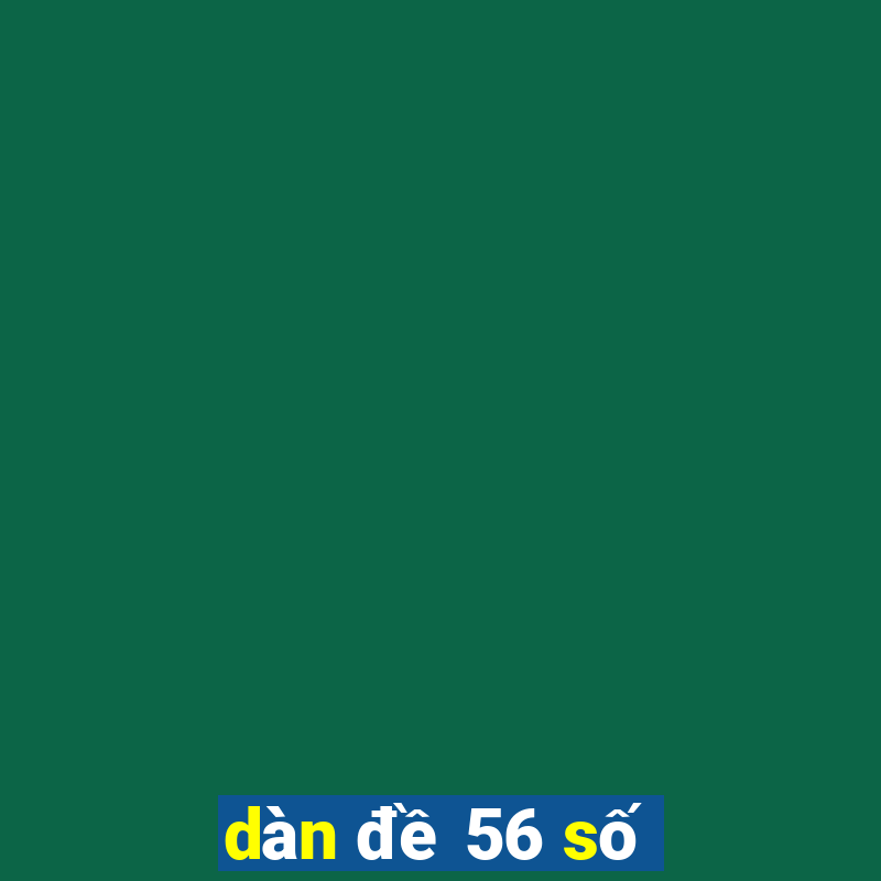 dàn đề 56 số