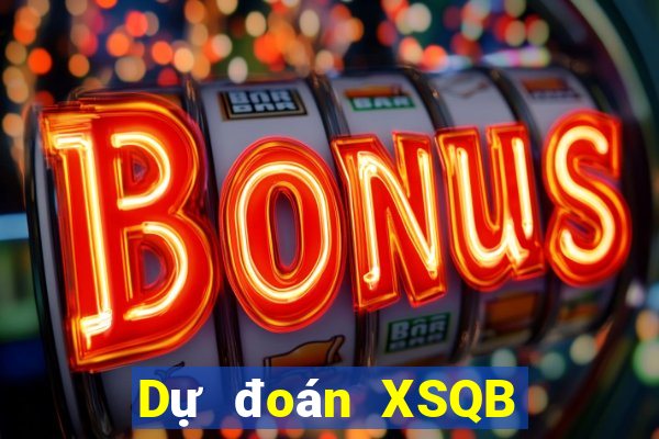 Dự đoán XSQB ngày 20