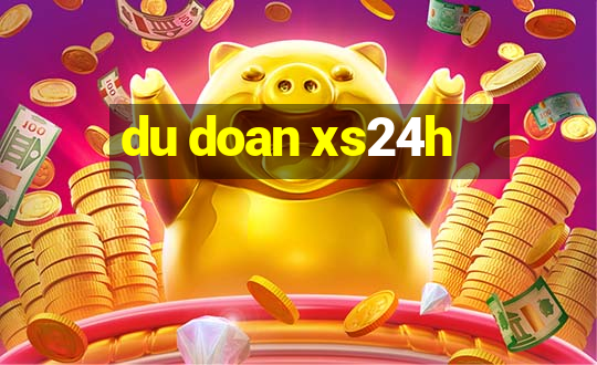 du doan xs24h