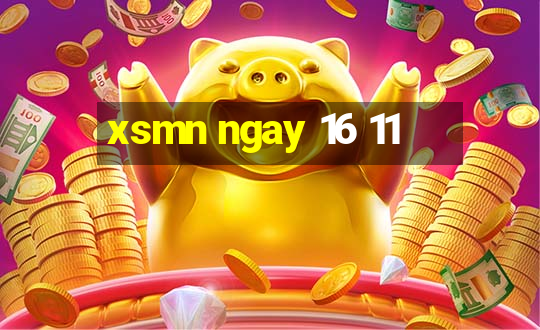 xsmn ngay 16 11