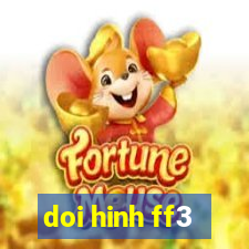 doi hinh ff3