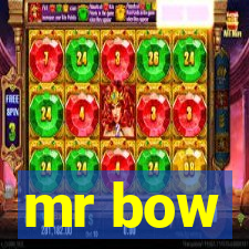 mr bow