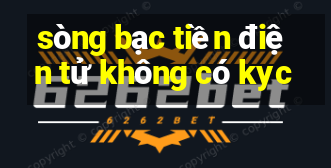 sòng bạc tiền điện tử không có kyc