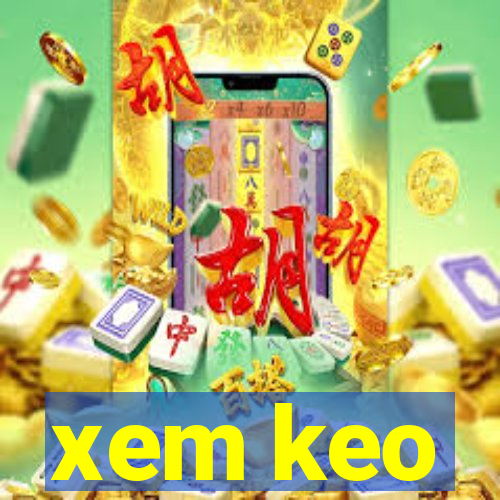 xem keo