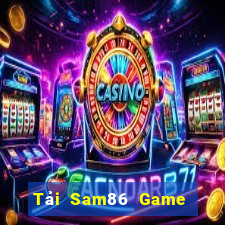 Tải Sam86 Game Bài Online Chơi Cùng Bạn Bè