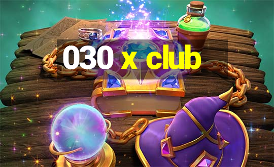 030 x club