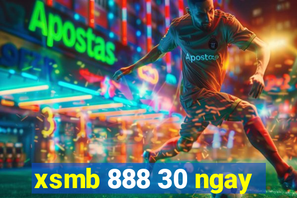 xsmb 888 30 ngay