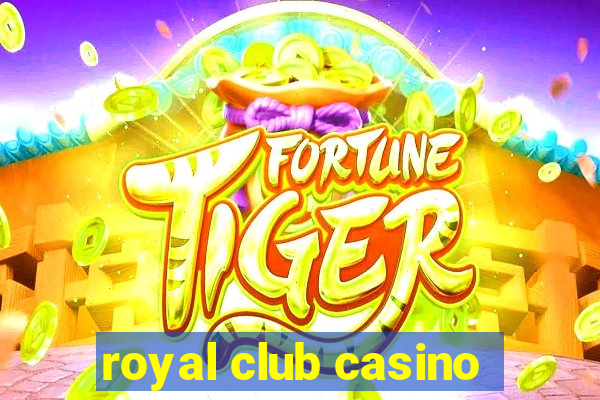 royal club casino