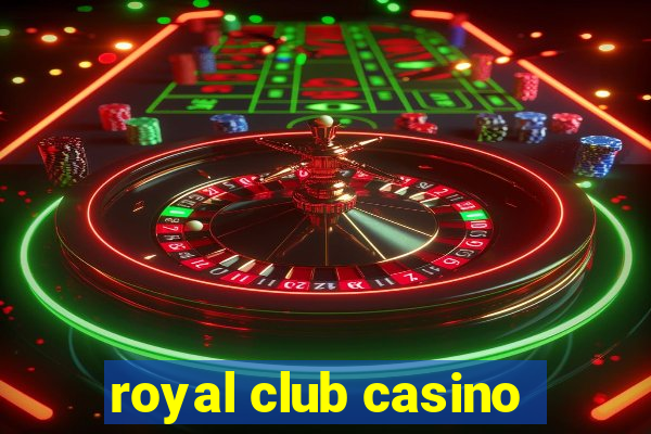 royal club casino