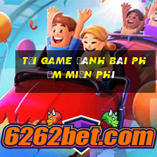 tai game danh bai phom mien phi