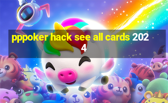 pppoker hack see all cards 2024