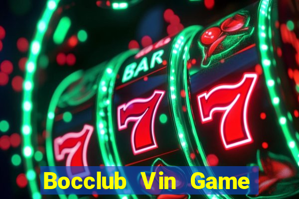 Bocclub Vin Game Bài Chơi Với Bạn Bè