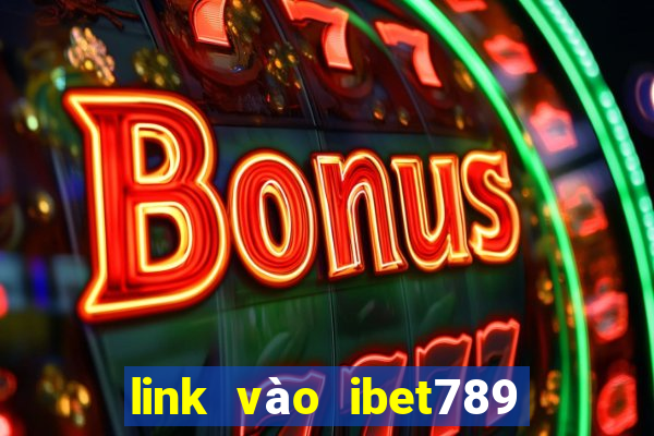 link vào ibet789 mới nhất