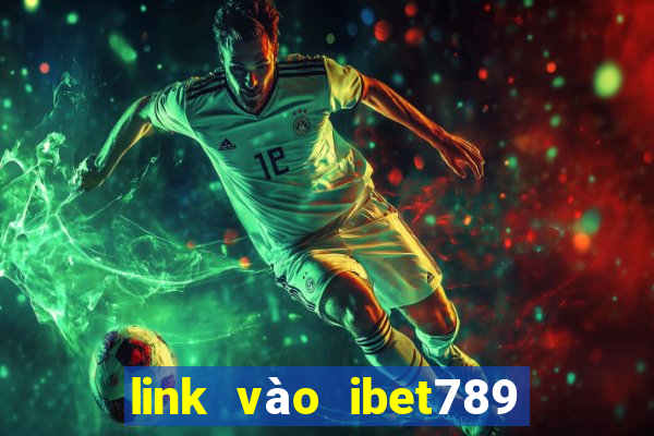 link vào ibet789 mới nhất