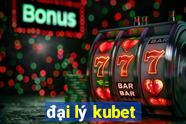 đại lý kubet