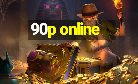 90p online