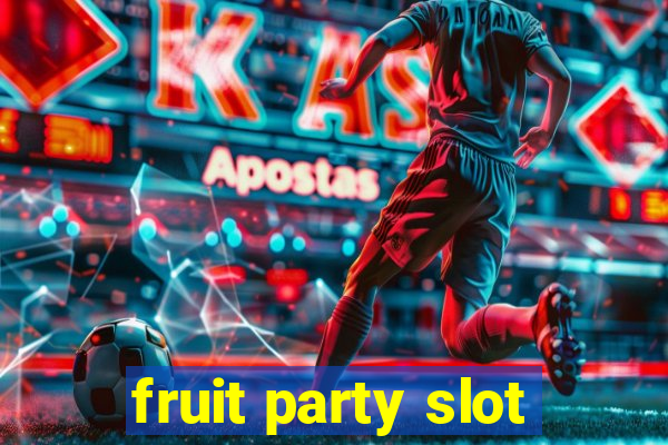 fruit party slot